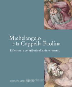Michelangelo e la Cappella Paolina